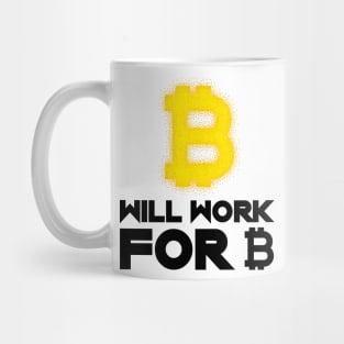 Will Work For Bitcoin Funny Mug